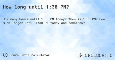 how long till 1 30 pm today.